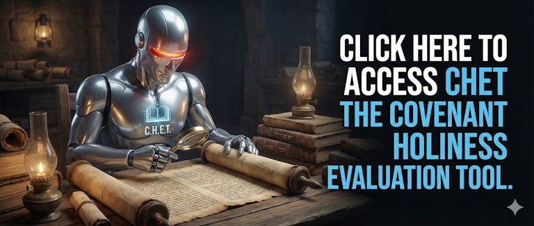 CHET - The Covenant Holiness Evaluation Tool - AI assistant for biblical questions